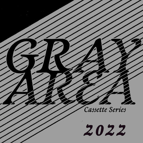Gray Area 2022 Cassette Series Monthly