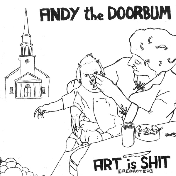 Andy the Doorbum 'Art is Shit'