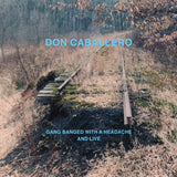 Gang Banged With A Headache, And Live - Don Caballero - Joyful Noise Recordings - 1