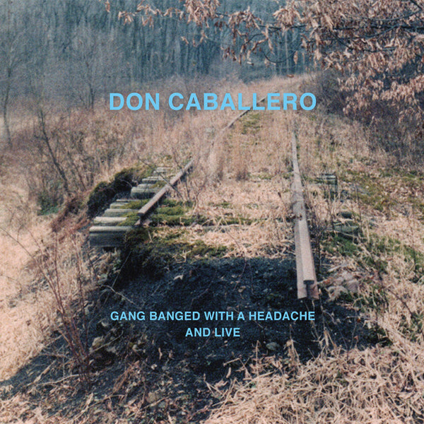 Gang Banged With A Headache, And Live - Don Caballero - Joyful Noise Recordings - 1