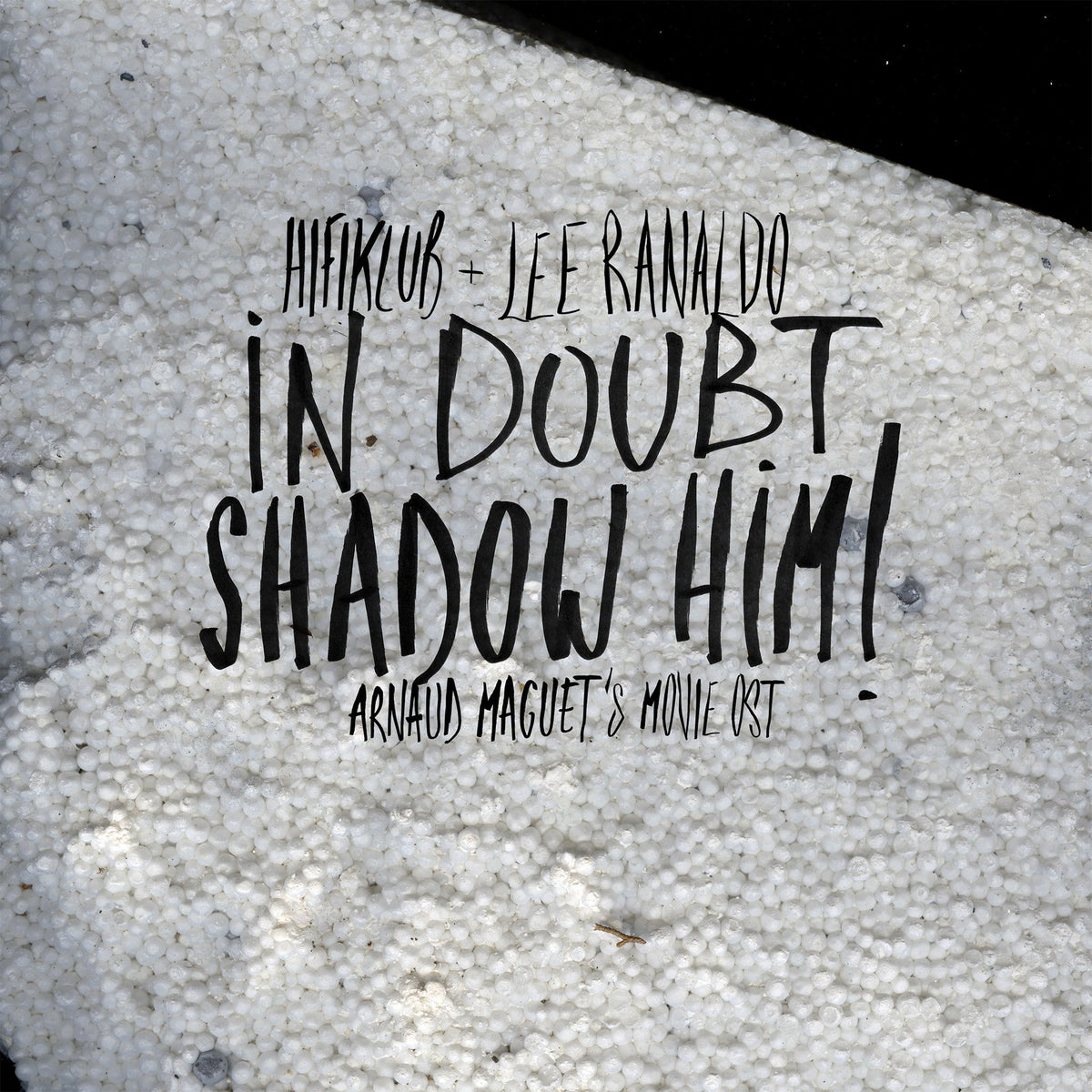 Hifiklub & Lee Ranaldo // In Doubt, Shadow Him! // Joyful Noise