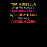 Tim Kinsella sings the songs of Marvin Tate by LeRoy Bach featuring Angel Olsen - Tim Kinsella - Joyful Noise Recordings - 1