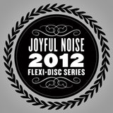 Joyful Noise 2012 Flexi-Disc Series - Various Artists - Joyful Noise Recordings - 2