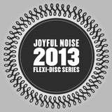 Joyful Noise 2013 Flexi-Disc Series - Various Artists - Joyful Noise Recordings - 3
