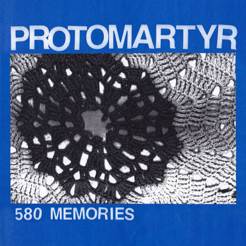 580 Memories - Protomartyr - Joyful Noise Recordings