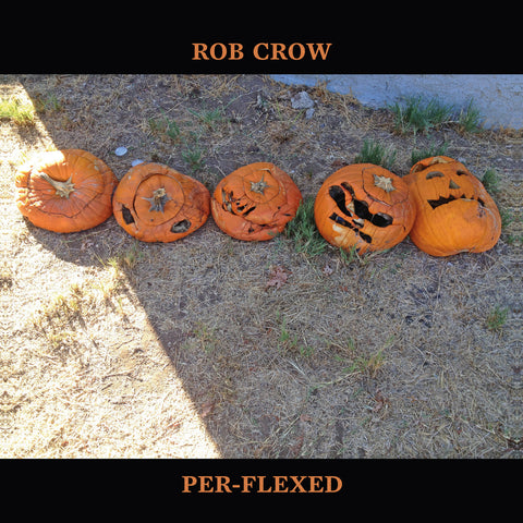Per-Flexed - Rob Crow - Joyful Noise Recordings